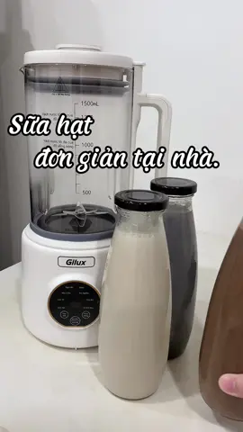 Sữa hạt đơn giản tại nhà. #cooking #ancungtiktok #maylamsuahatgilux #gilux #suahat #suahatdinhduong #healthy #lamsuahattainha 