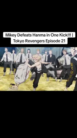 #Mikey #Defeats #Hanma #in #One #Kick #TokyoRevengers #episode21 #tokyorevengersedit #englishsub 