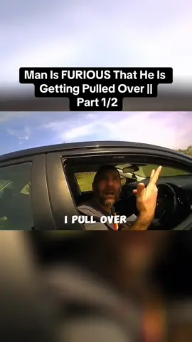 Man Is FURIOUS That He Is Getting Pulled Over || Part 1/2  #man #furious #pulledover #police #cop #cops #officer #fyp #fypシ゚viral #foryourpage 