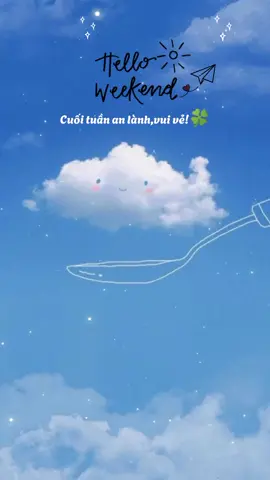 #CapCut chúc mn có ngày cuối tuần vui vẻ #ýnghĩacuộcsống #vuivemoingay #☘️ #🌼 