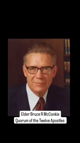 Elder Bruce R McConkie 
