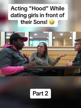 Acting “Hood” While dating girls in front of their Sons! #fyp #pranks #funny #viral #foryou #hood #funnyvideos #fypシ゚viral #fypシ #tranding #acting #foryoupage #moms 