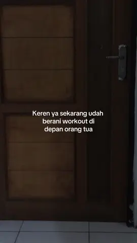 Absen dulu yg dulunya workout sembunyi