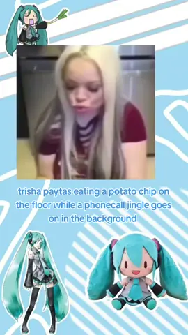 trisha paytas eating a potato chip on the floor while a phonecall jingle goes on in the background #hatsunemiku #croppedmeme #croppedvideo #croppedmemes #croppedvideos #miku #croppedvid #croppedvids #croppedfunnymeme #funnymeme #projectsekai #projectdiva #projectmirai #vocaloid #hatsunemikuvocaloid #meme #fyp #fypage #xyzabc #tiktokmemes #cropped #memes #hatsunemikucrops #mikucrops #colorfulstage #pjsekai #hatsunemikucolorfulstage #viral #trishapaytas 