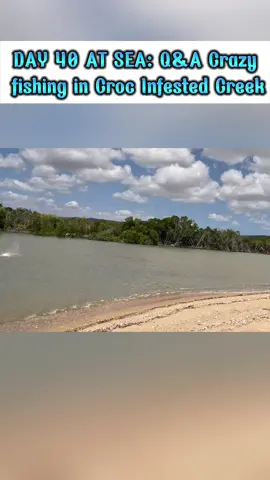 DAY 40 AT SEA: Q&A Crazy fishing in Croc Infested Creek part 1 #b2bcastaways #b2b #suvival #suvivalchallenge #ourdoor #nature #foryoupage