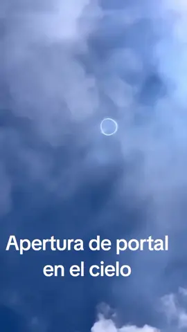 Apertura de portal en el cielo.#portal #ovni #curiosidades #viral #movie #ufo #contactados #seres #reptiliana #civilizaciónesantiguas #astral #lucesenelcielo #alien #extraterrestres👽aliens 