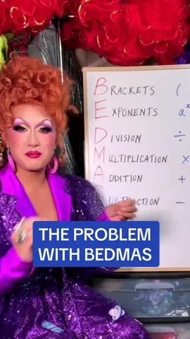 What is BEDMAS? And whats the problem with it? #math #bedmas #pemdas #dragqueen 