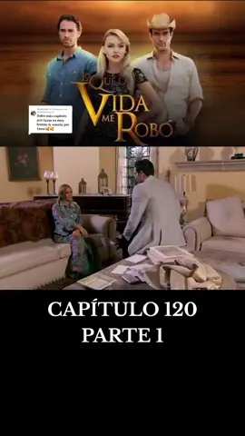 Respuesta a @cristivillalobos9 LO QUE LA VIDA ME ROBÓ 🦋 CAPÍTULO 120 🎬 #loquelavidamerobo #novelas #telenovelas #angeliqueboyer #sebastianrulli 