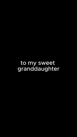 To my granddaughter 🥹 #granddaughter #daughter #child #kid #grandma #poem #quotes #fyp #Love 