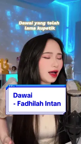 Replying to @⛅️ Mây Bae ⛅️ thank you teacher @Acap S 🙏🏻💛 i love this song  #dawaifadhilahintan #dawai #maybaecover #fyp #fadhilahintan 