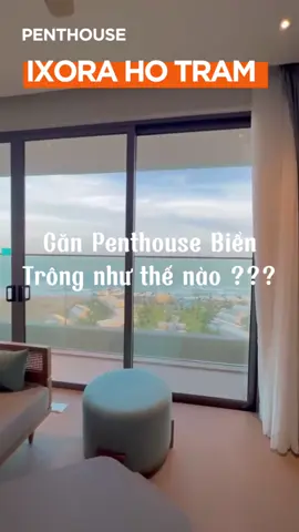 View thực tế Penthouse Ixora Hồ Tràm ❤️❤️❤️ #xuhuong #ixorahotram #sonaland #TikTokAwardsVN2023 