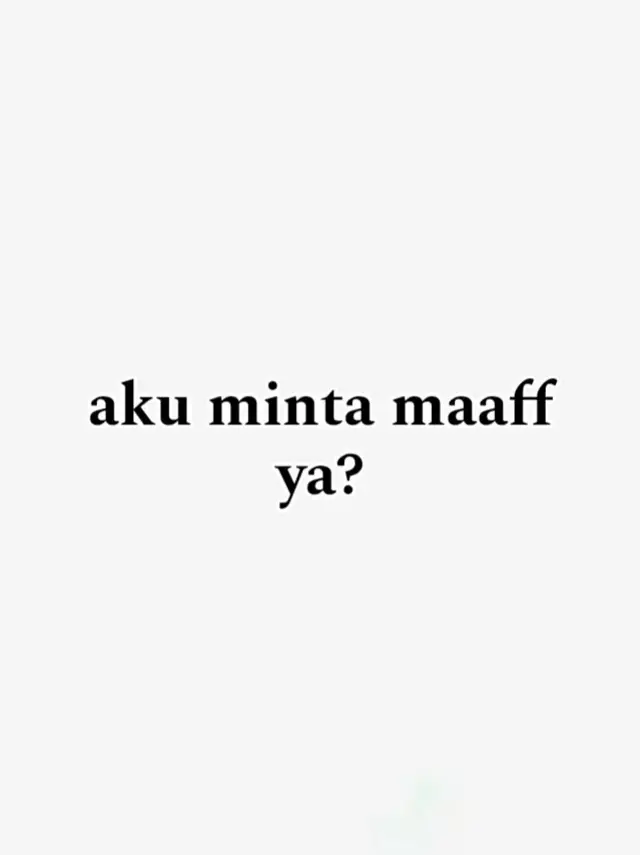 akuu minta maaf yaa? mungkin tadi aku salah, makanyaa aku sekarang minta maaf okeyy? maaf kalo kesalahan aku tadi bikin kita malah jadi berantem. aku minta maaf, semoga kamu maafin aku yaaa, kalo ga dimaafin gapapaa koo ini juga salah akuu, tapi aku harap kamu maafin aku. tdi aku salah banget ya sama kamu? bikin kamu jadi badmood? atau marah sama aku? maafin aku yaa? aku gatau kita bakal jadi berantem kaya ginii. sekarang kita baikan yaaa berantem nyaa udahin disinii sajaa, aku gamau lama lama berantemnyaa sama kamu, aku mau baikan samaa kamuu gamau berantem kayaa gini lagii, sekali lagi aku mintaa maaf yaa buat kesalahan aku yang tadi atau yang sebelum sebelumnya okeyy #edewgpp #pyf #foryoupage #pyppppppppppppp #longtexs 
