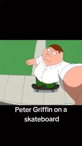 Peter Griffin on a skateboard!  #skate #Skateboarding #griffin 