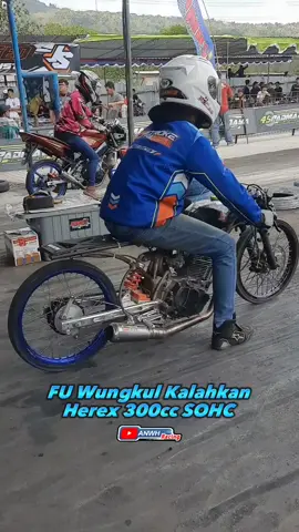 FU Wungkul vs Herex 300cc SOHC