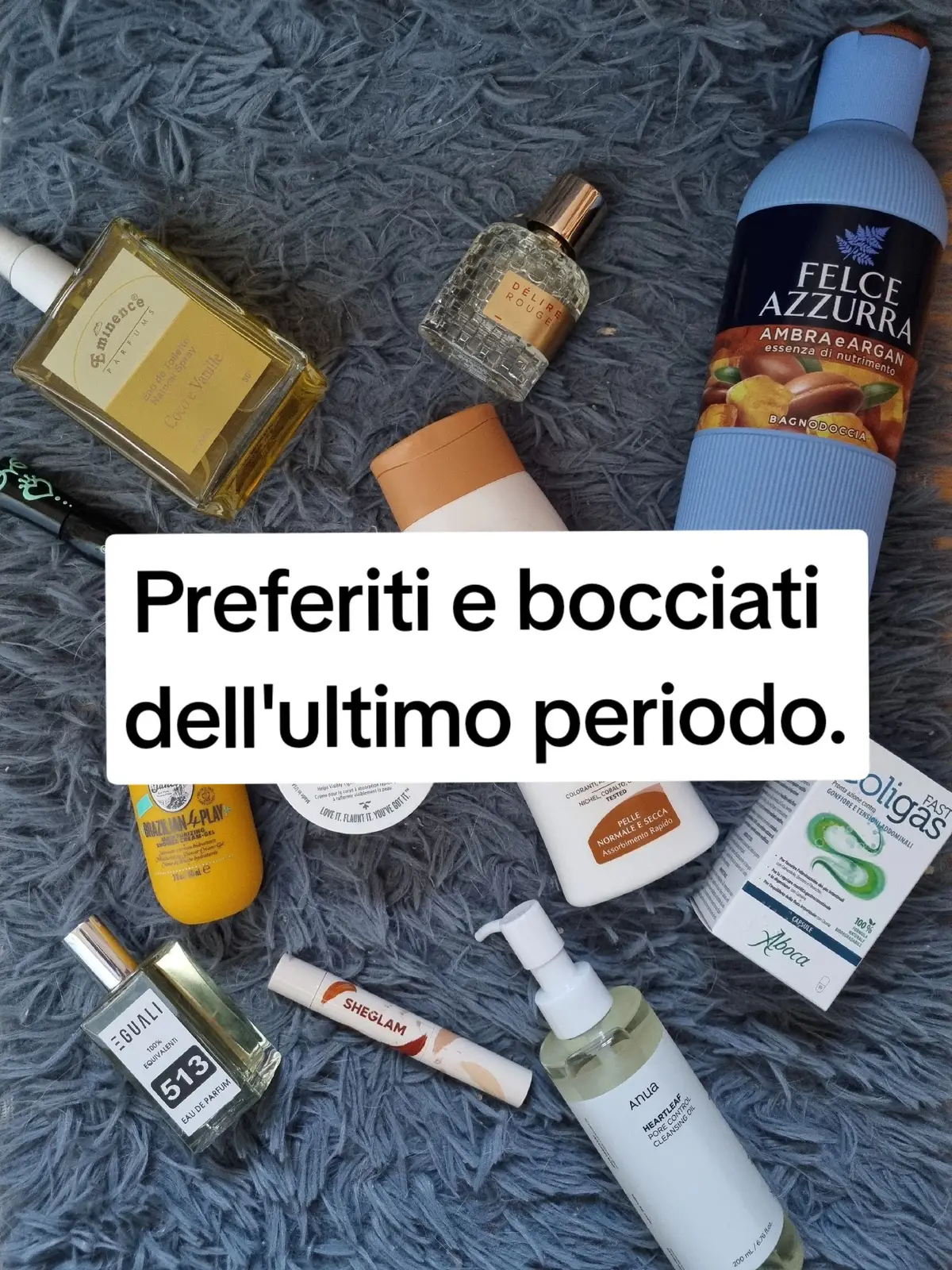 preferiti e bocciati dell'ultimo periodo ✨️  #richgirl #pickmegirl #cleangirl #eaudeparfum #eaudetoilette #profumodonna #profumo #profumilowcost #lowcost #tiktokviral #tiktokfavorite #foryoupage #fyp #neiperte #profumidilusso #musthave #musthaves #profumochallenge #profumochelascialascia #profumodipulito #powerfulwomen #parfumclean #regalisottoi20euro  #soldejaniero #brazilianbumbumcream #eguali #dupes #equivalenti #biancolatte #giordiniditoscana #profumidolcissimi #felceazzurra #spumadisciampagna #sheglam #fastcoligas  #eminence #cocoandvanilla #baccaratrouge540 #lpdo  #anua #skincareroutine #skincarecoreana #skincarelowcost #preferitidelmese #preferititiktok #preferitiebocciati #bocciatiepromossi 