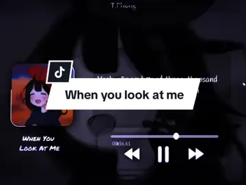 Tập 186 | When You Look At Me - Obito  #tphong05 #chill #tamtrang #music #xuhuong #xh #GamingOnTikTok #pgc2023 