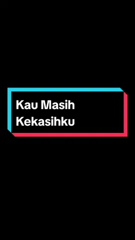 Kau Masih Kekasihku #naff #musik #liriklagu #kophit120 