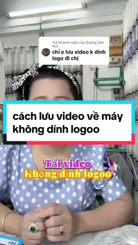 Trả lời @Dương Văn học cách lưu video về máy không dính logo #luuvideo ##video #huongdan #WhatToPlay 