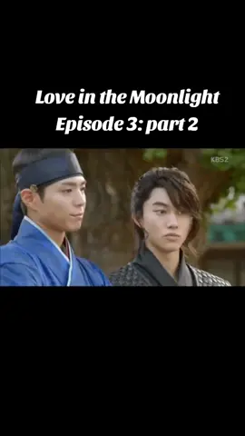 Love in the Moonlight 🌙 Episode 3: part 2 #loveinthemoonlight🧡 #kdrama #TikTokSeries @JAH-JAH 