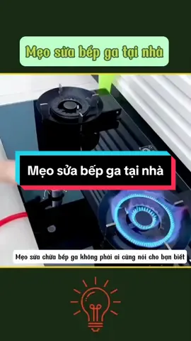 Mẹo sửa chữa bếp ga tại nhà mọi người tham khảo nha #meovathay268 #xuhuongtiktok #giadinh #meohay #homedecor #mebimsua #mebim #meovatcuocsong 
