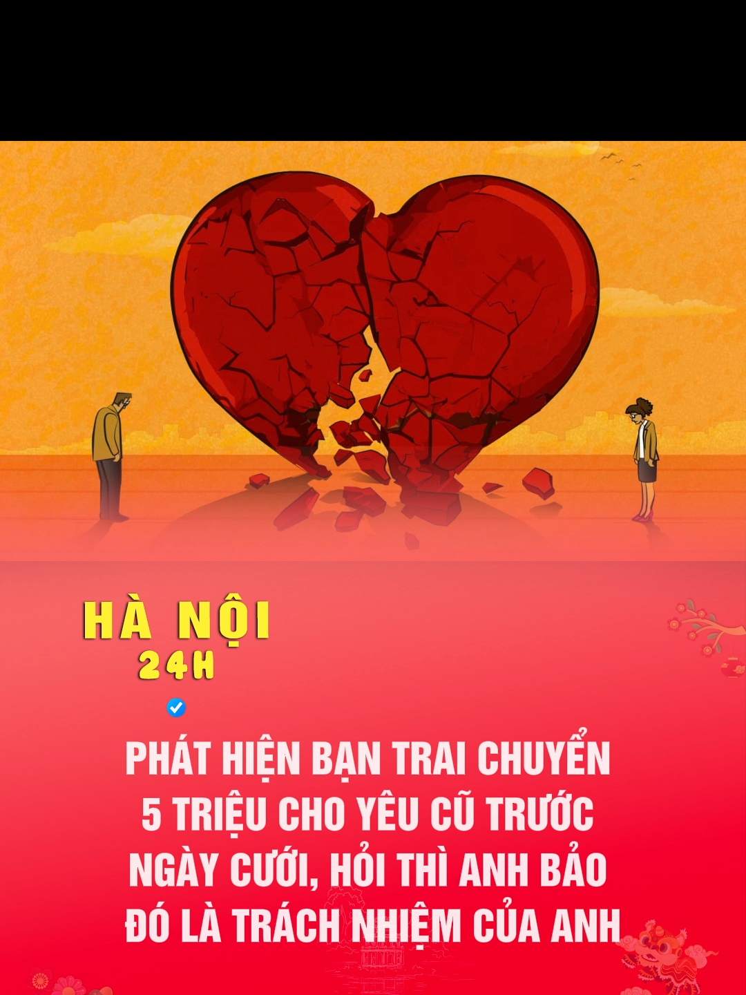 Phát hiện bạn trai chuyển 5 triệu cho yêu cũ trước ngày cưới, hỏi thì anh bảo đó là trách nhiệm của anh. #HANOI24H #tintuc #nyc #tinhyeu #chiatay