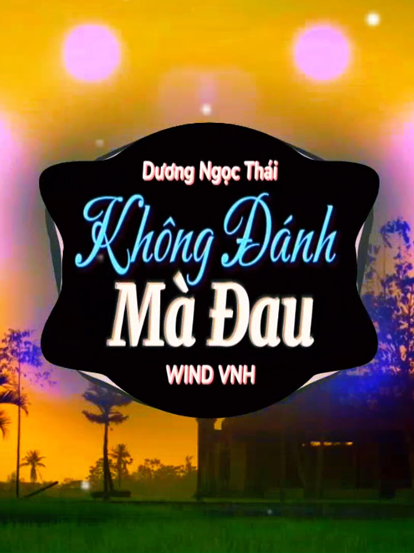 Không Đánh Mà Đau Remix #xh #xuhuong #windvnh #khongdanhmadau #khongdanhmadauremix #nonsstop #vinahouse #nhaccodanhdodanchoi #trend #trending #nhacnen