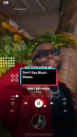 Don't Say Much - Skales #don't#say #much #skales #dontsaymuch #share #explore #foryoupage #lyricsmonster  #afrobeats #liveperformance #lyricsvideo #viralvideo #trending 
