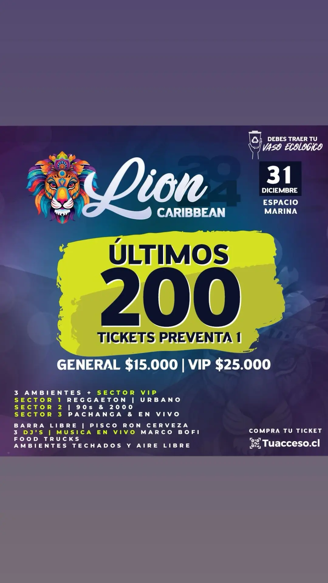 Apúrate ULTIMOS 200 ticket de la PREVENTA 1… General $ 15.000.- VIP $ 25.000.-  “LION CARIBBEAN” La Super Fiesta sustentable de Año Nuevo 2024 de la región del Biobío.  31 diciembre de 00:00 a 07:00 AM Ambas entradas Generales y VIP contemplan:  * BARRA LIBRE (Pisco - Ron - Cerveza) * 3 Ambientes más VIP, techados y aire libre.  * Food truck con Chef al Volante * 3 Grandes Djs y música en VIVO ultra bailable con Marco Bofi * 7 Horas de entretención * Gran cantidad de estacionamientos  * Seguridad privada y cámaras HD *Nota:* Cámara 360 SIN costo para vip y general  Costo adicional.  🎉 ¡Despide el año con toda la energía caribeña en #LionCaribbean! 🦁🌴 Únete a nosotros en ESPACIO MARINA para la fiesta de Año Nuevo más ARDIENTE del Biobio. 📍 Ubicación: Espacio Marina 💃 Escoge tu sector y baila al ritmo de: - SECTOR 1: Reggaetón & Urbano 🎶 - SECTOR 2: Hits de los 90s & 2000s 💿 - SECTOR 3: Pachanga en Vivo 🥁 - SECTOR 4: VIP PREVENTA 1  🎟 Entradas: - General: $15.000 - VIP: $25.000 (Con acceso exclusivo y beneficios premium) COMPRA tus entradas en Espacio Marina SIN RECARGO o vía On line en TUACCESO.CL pincha aquí 👉 https://tuacceso.cl/evento/fiesta-lion-caribbean/ 💥 Disfruta de barra libre, DJ’s que encenderán la noche y una actuación en vivo que te dejará sin aliento. 🔥 No te quedes sin tu entrada para la mejor bienvenida del 2024. ¡Compra tu preventa ahora! #AñoNuevo2024 #FiestaCaribeña #EspacioMarina #Celebración #NewYearEveParty #PreventaLionCaribbean 