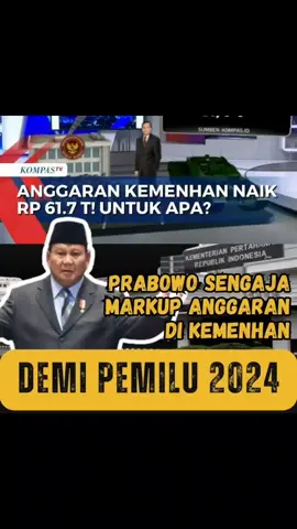 Prabowo sengaja markup anggaran di kemenhan demi pemilu 2024 #prabowo #gibran #capresabadi 
