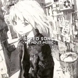 ★ [ #speedupsong #withoutmusic ]