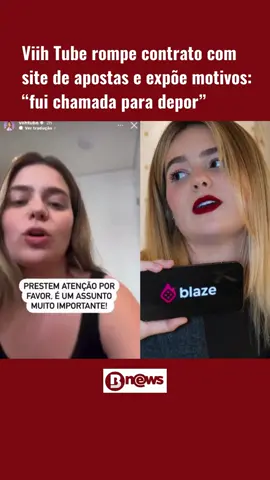 Viih Tube rompe contrato com a Blaze e expõe motivos aos seguidores: “retornos negativos, fui chamada para depor na polícia” 👀 #viihtube #blaze #bnews #tiktokmefezassistir #entretenimiento 