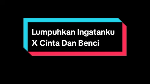 Lumpuhkan Ingatanku X Cinta Dan Benci #fyp #lyrics #trendingsong #geisha 