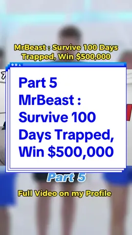 Part 5 - MrBeast : Survive 100 Days Trapped, Win $500,000 #mrbeast #youtube #survive #100days #trending #viral #fyp