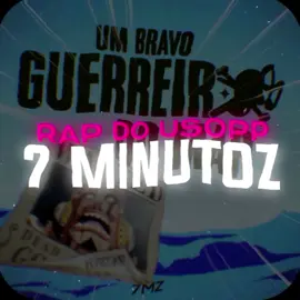 Um bravo guerreiro #7minutoz #foryoupage #onepiece #lucasart #usopp #lyricsvideo