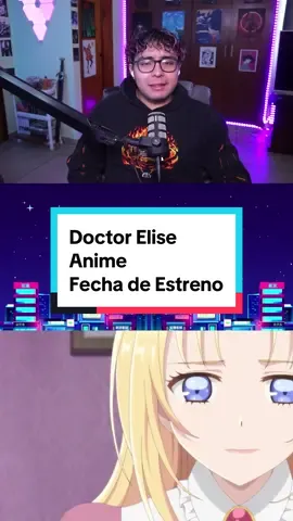 Doctor Elise Fecha de Estreno #DoctorElise #Anime #EstrenoAnime #danyhall