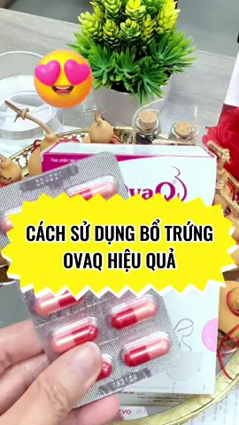 Cách sử dụng bổ trứng ovaq hiệu quả #botrung #mongcon #hiemmuon #dsluongxuan #suckhoesinhsan #trending #ovaqplus #ovaq1 