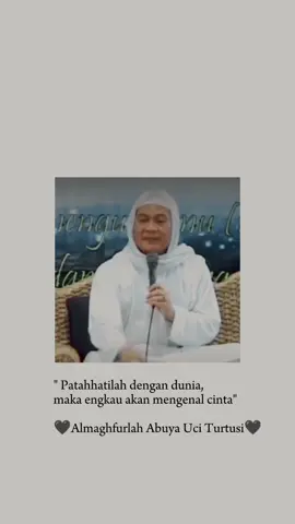 Pegatkeun Jeng Dunia, ke maneh bakal Apal kumaha Rasana cinta #almagfurlahabuyauciturtusi #bismilahfyp #hijrah #storytime #fypシ #xybca #cilongok #ngaji #nasehatislami #quotes #ceramah #katakata #banten #jendralsalafi #masukberanda 