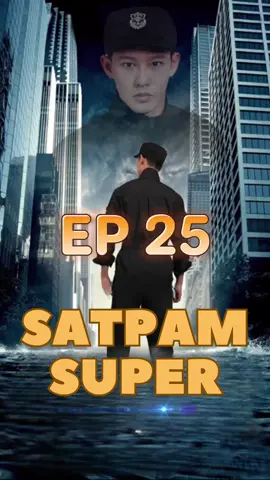 EP 25 | #drama #SATPAM SUPE#drama #SATPAM SUPER SEASON 2 klik tautan ini untuk menonton lebih awal seluruh episode