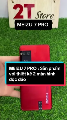 MEIZU 7 PRO : Sản phẩm với thiết kế 2 màn hình độc đáo #maytinhbanghaiphong #2tstore #dienthoai 