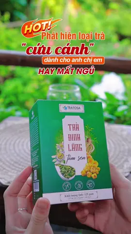 Giải pháp hoàn hảo dành cho anh chị em hay mất ngủ #tratosa #tradinhlang #tradinhlangtamsen #tràđinhlăng #uongtra 