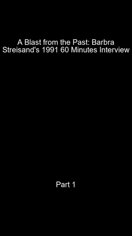 Part_1 A Blast from the Past Barbra Streisands 1991 60 Minutes Interview