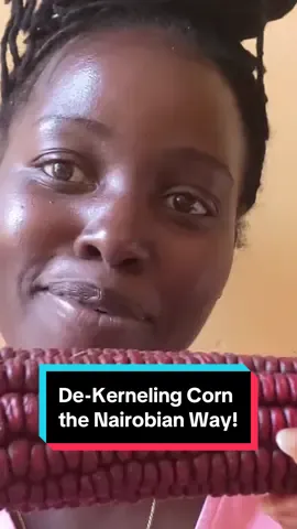 De-kerneling corn, the Nairobian way! 🇰🇪 #LoveAfrica 