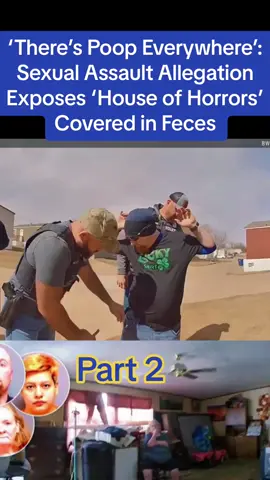 ‘There’s Poop Everywhere’: Sexual Assault Allegation Exposes ‘House of Horrors’ Covered in Feces #police #policeofficer #exposes #allegation #assault #poop #feces #horrors #policeoftiktok #policechase #policeman #foryou #foryoupage #fyp #usa_tiktok #usa🇺🇸 