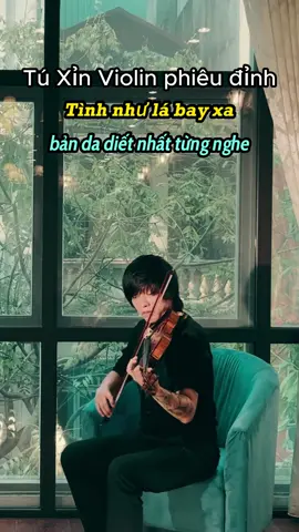 Thất tình không nên nghe, vì tiếng đàn cứa tim. Cực da diết - thương hiệu nổi tiếng của tiếng đàn Thần đồng Tú Xỉn Violin #tuxin #anhtuviolin #tinhnhulabayxa #violin #violinist