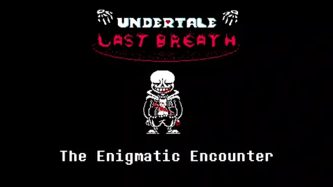 Undertale Last Breath Remake V4 - The Enigmatic Encounter (An Enigmatic Encounter) #undertale #undertaleau #sans #lastbreath #lastbreathsans #fyyyyyyyyyyyyyyyy #fypシ゚viral #fypシ #fy #fyp