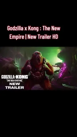 Godzilla x Kong : The New Empire | New Trailer HD #godzilla #kong #movie #trailer #2024 #new #ironman #thor #spiderman #marvel #fypシ #mlbb #f #fyp #tiktok 