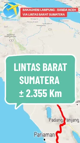 Travelboast : Lintas Barat Sumatera ± 2.355 Km Bakauheni Lampung ➡️ Banda Aceh #bakauheni #lampung #bandaaceh #bengkulu #padang #bukittinggi #padangsidempuan #sibolga #aceh #tapaktuan #molaboh #lintassumatera #lintasbaratsumatra 