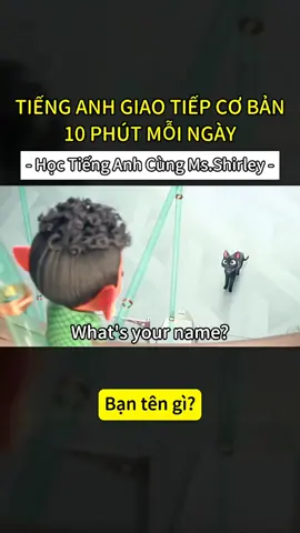 Tiếng anh giao tiếp cơ bản|10 phút mỗi ngày|Học tiếng anh cùng Ms.Shirley #hoctienganhmoingay #englishteacher #englishforwork #hoctienganh #englishforkids #tienganhchobe #tienganhgiaotiep #tuhoctienganh #xh 