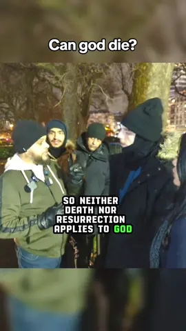 if someone is immortal, then he obviously doesn't die. #speakerscorner #muslimtiktok #muslim #christiantiktok #christian 