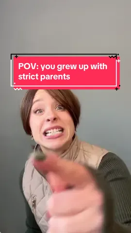 POV: you grew up with strict parents 